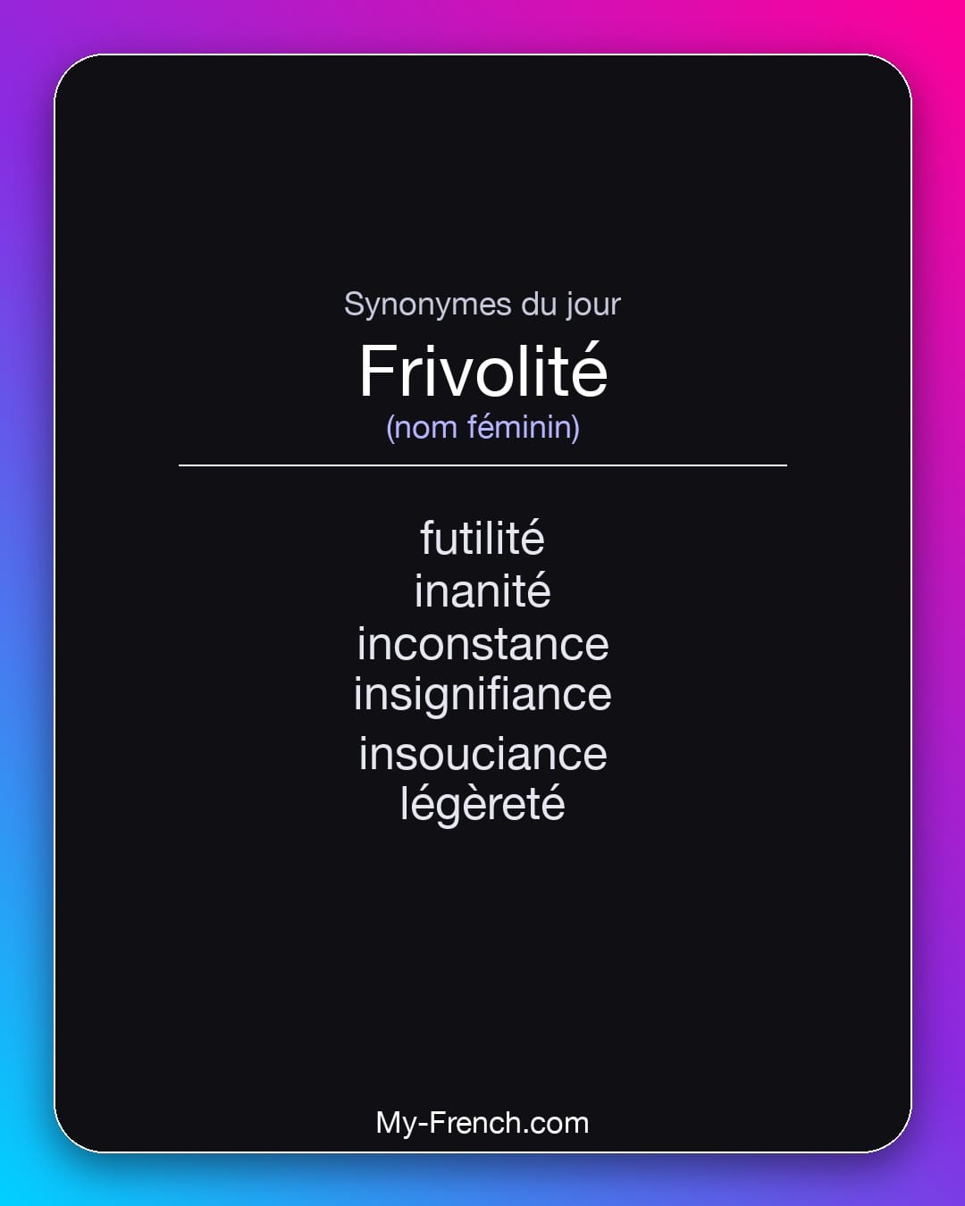 Synonymes de frivolité : futilité, inanité, inconstance, insignifiance, insouciance, légèreté