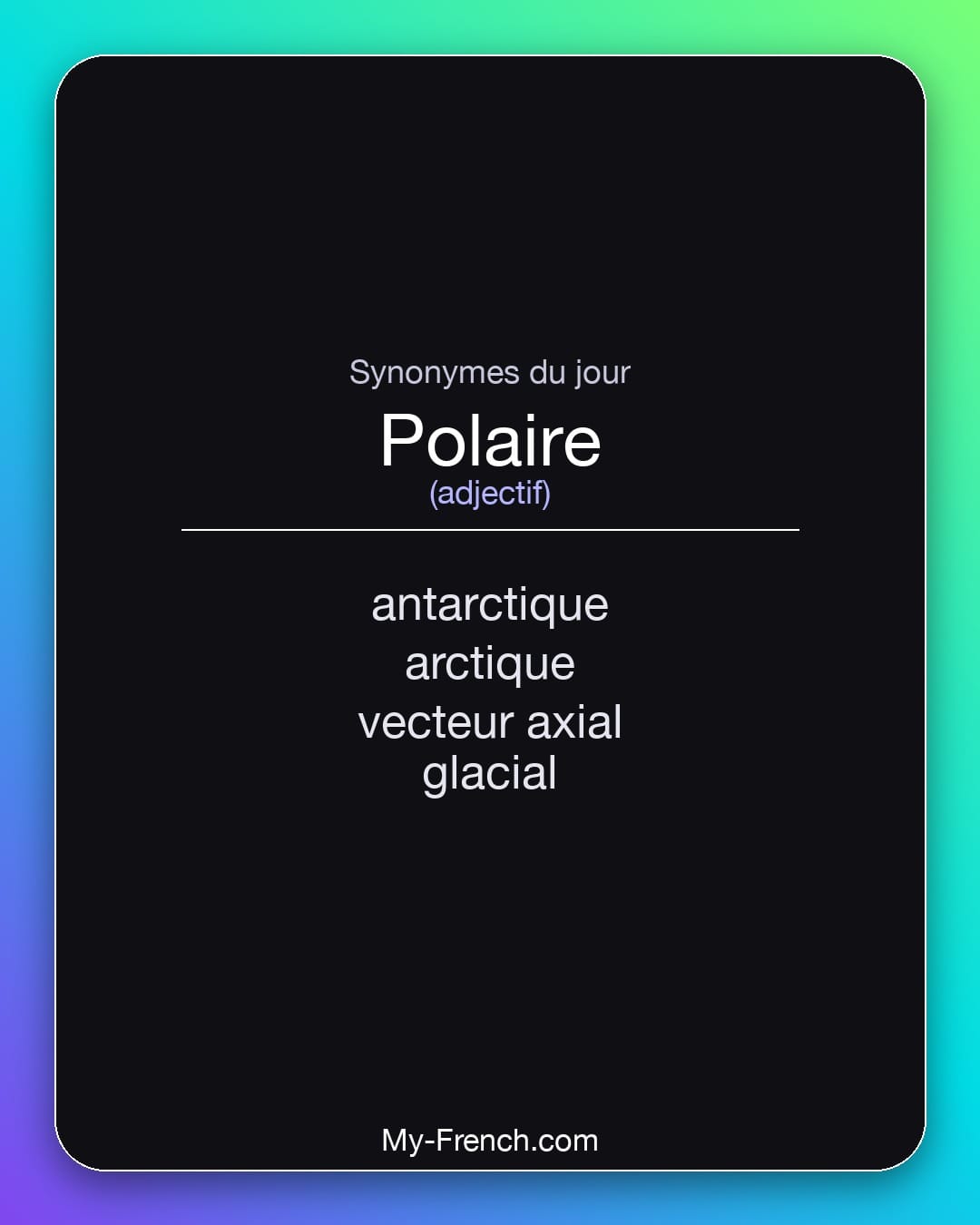 Synonymes de polaire : antarctique, arctique, vecteur axial, glacial