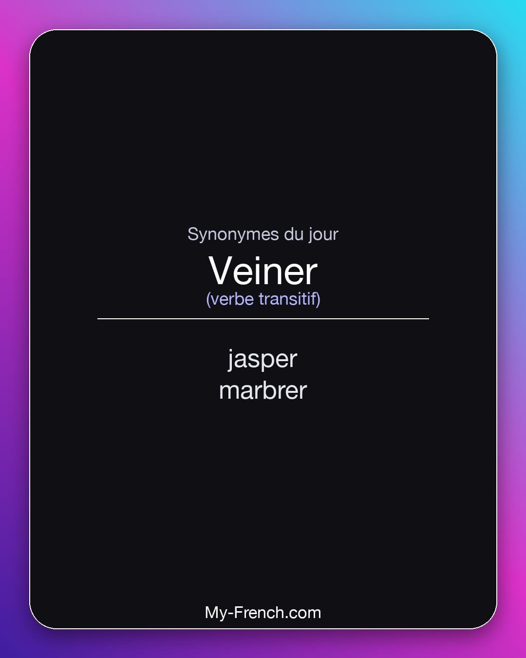Synonymes de veiner : jasper, marbrer