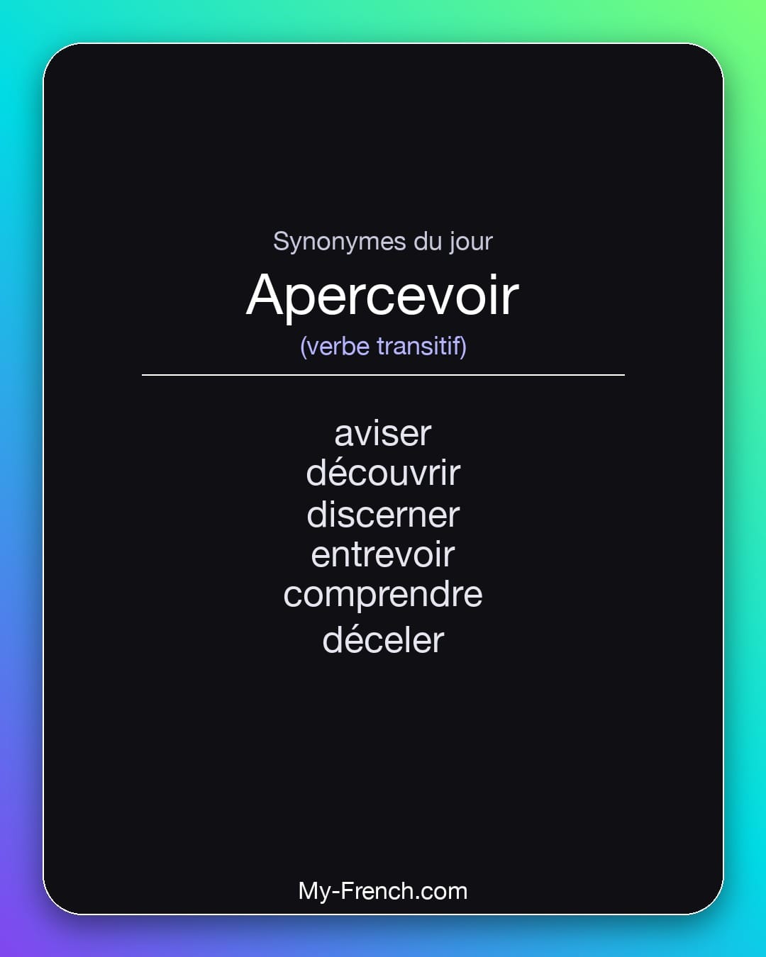 Synonymes de apercevoir : aviser, découvrir, discerner, entrevoir, comprendre, déceler