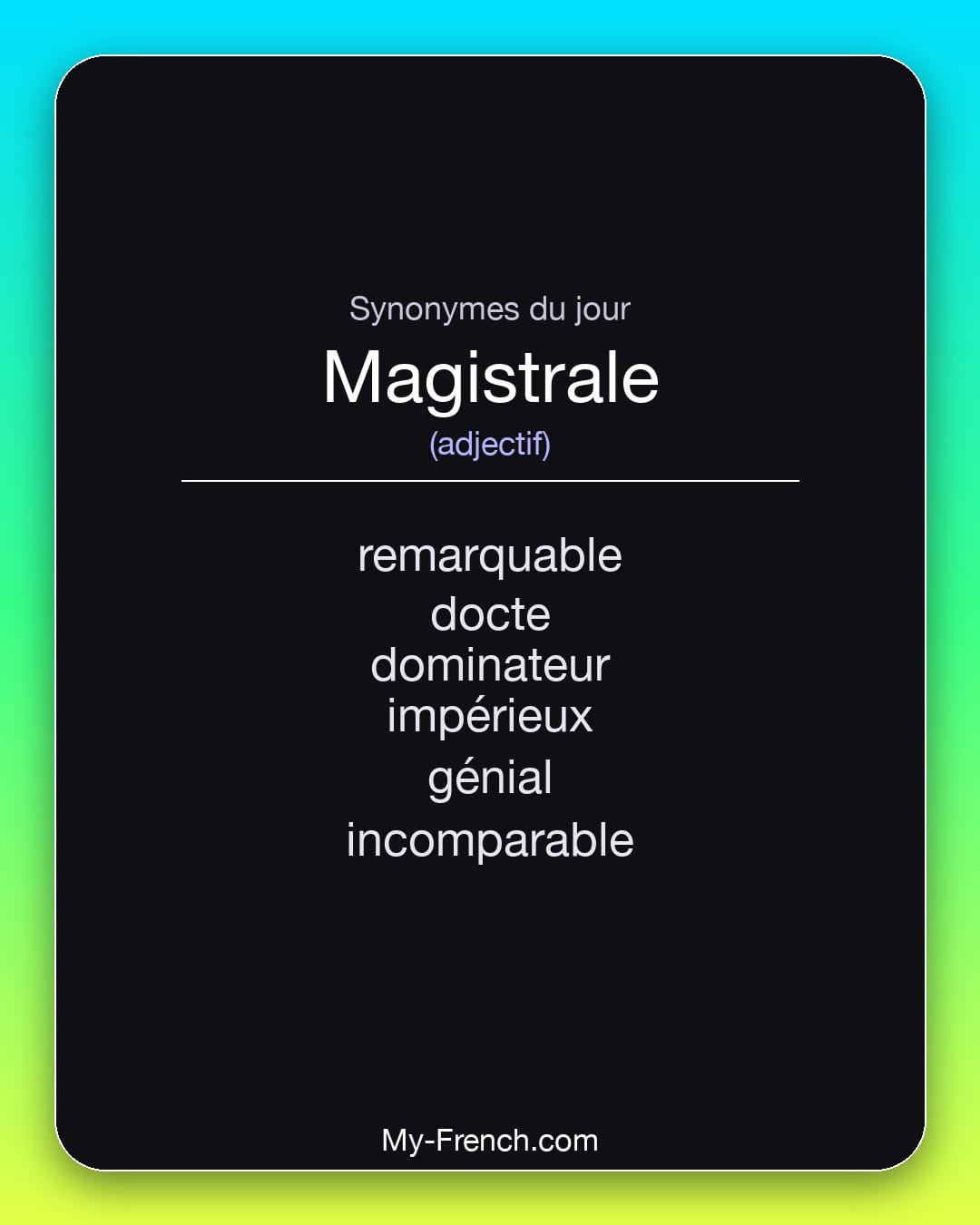 Synonymes de magistrale : remarquable, docte, dominateur, impérieux, génial, incomparable