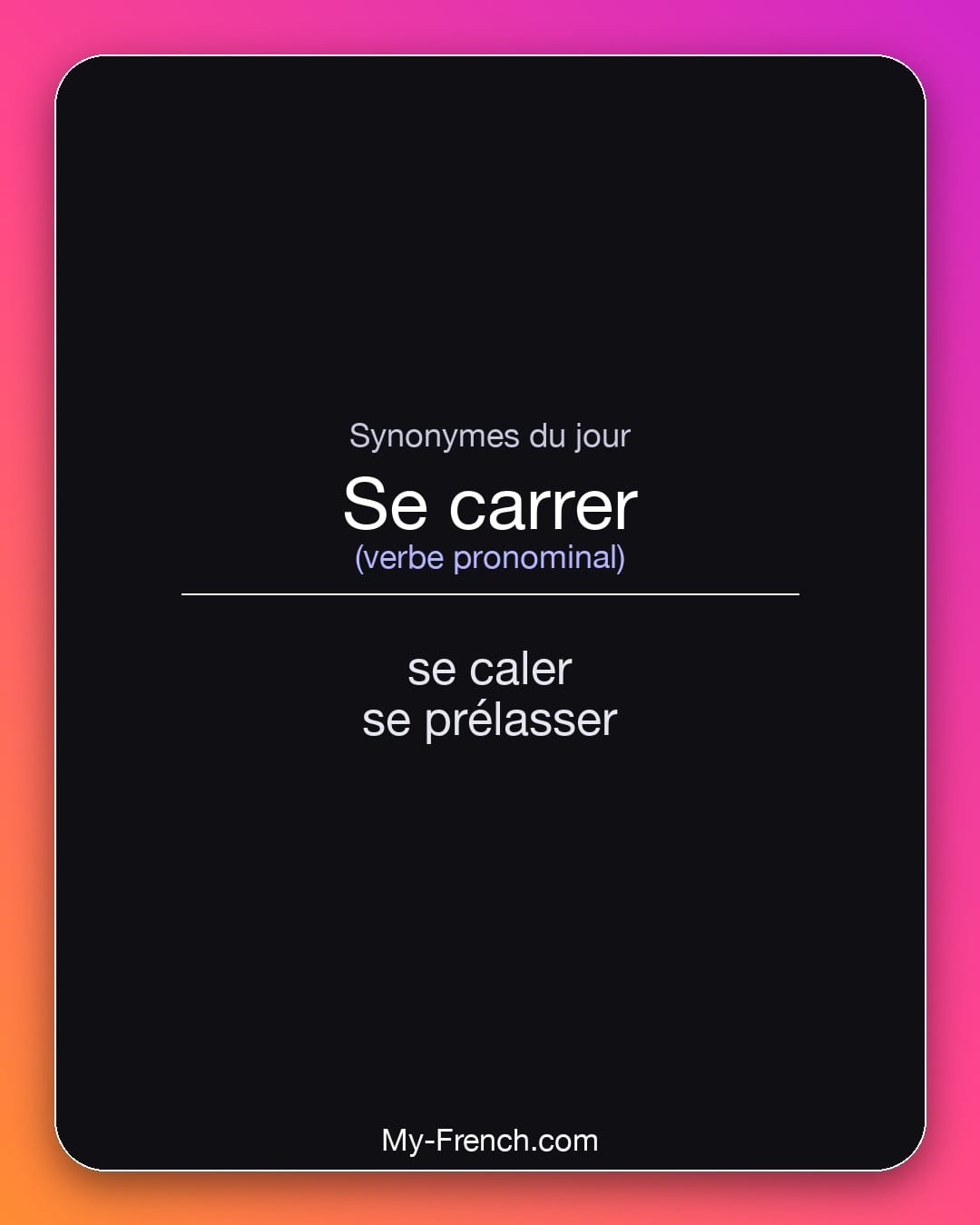 Synonymes de se carrer : se caler, se prélasser