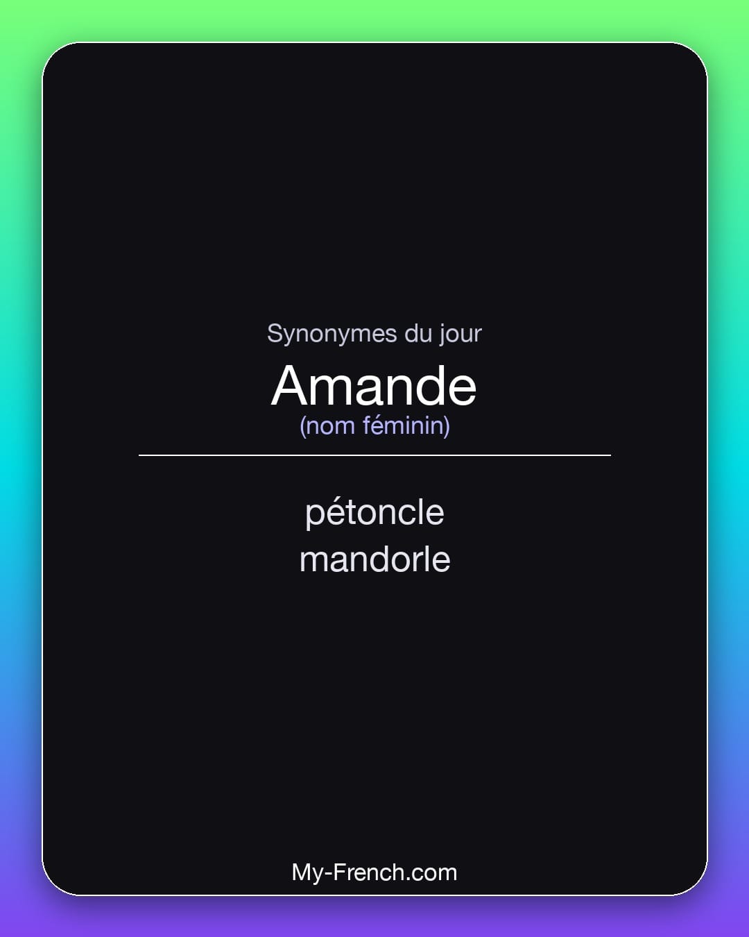 Synonymes de amande : pétoncle, mandorle