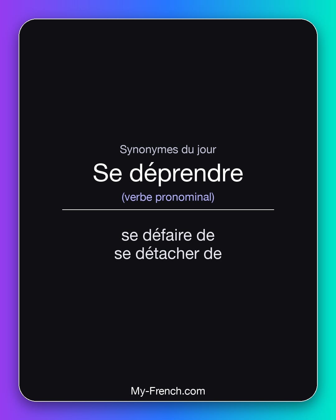 Synonymes de se déprendre : se défaire de, se détacher de