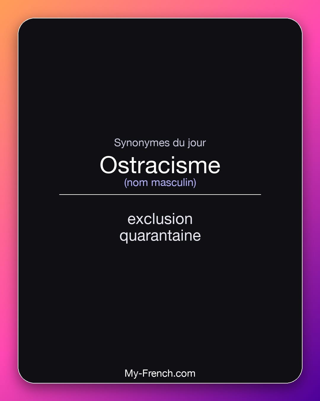 Synonymes de ostracisme : exclusion, quarantaine