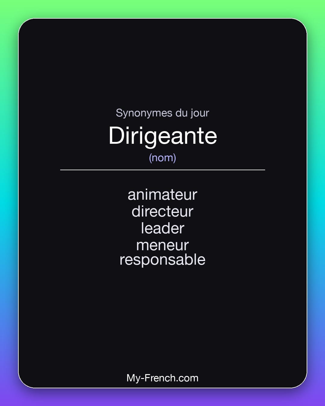 Synonymes de dirigeante : animateur, directeur, leader, meneur, responsable