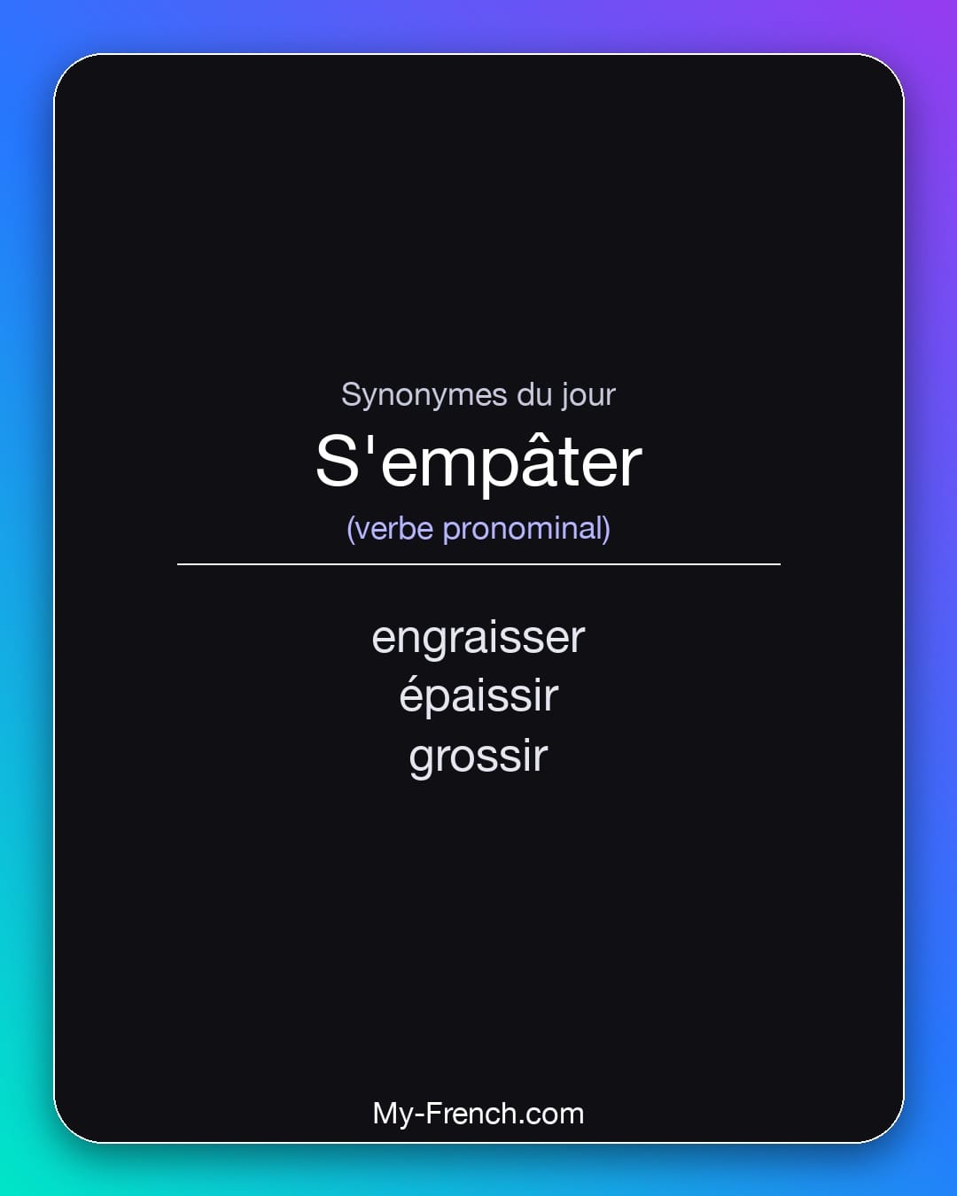 Synonymes de s'empâter : engraisser, épaissir, grossir