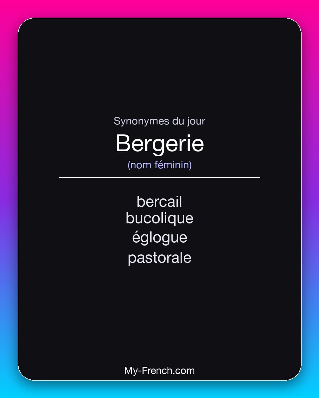 Synonymes de bergerie : bercail, bucolique, églogue, pastorale
