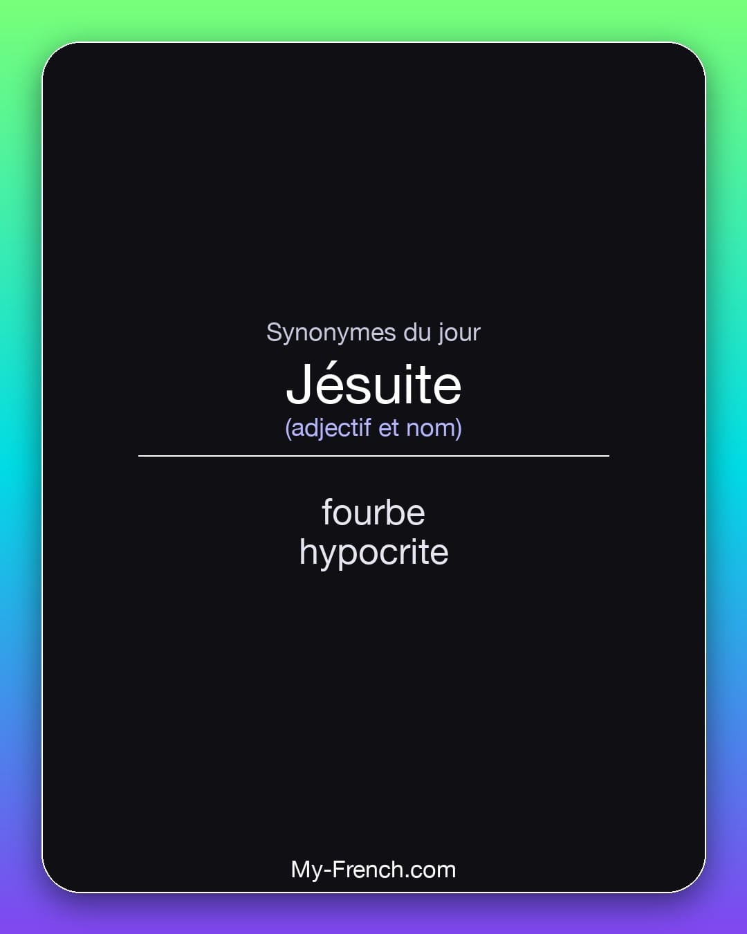 Synonymes de jésuite : fourbe, hypocrite