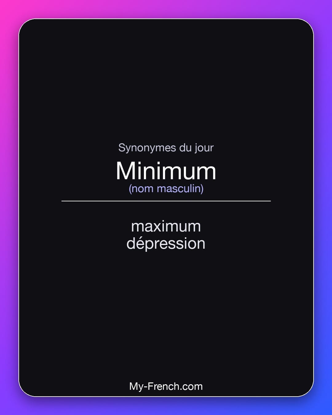 Synonymes de minimum : maximum, dépression