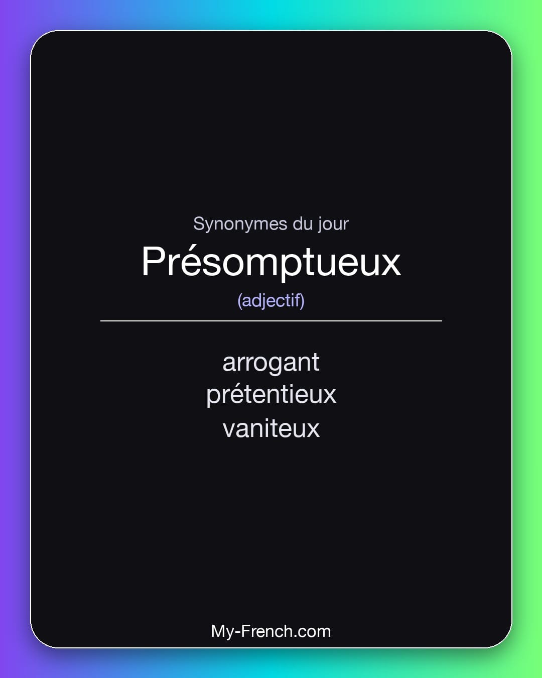 Synonymes de présomptueux : arrogant, prétentieux, vaniteux
