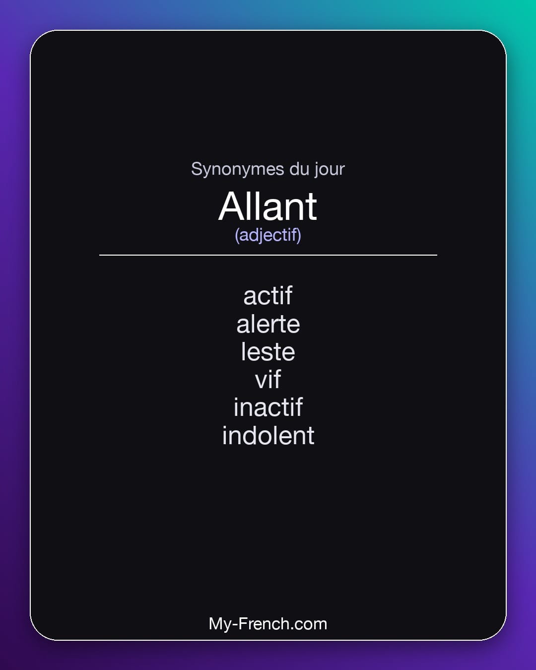 Synonymes de allant : actif, alerte, leste, vif, inactif, indolent