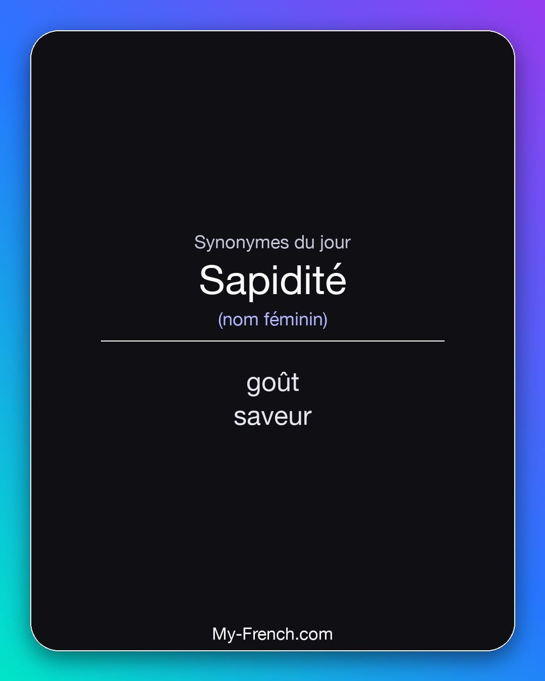 Synonymes de sapidité : goût, saveur