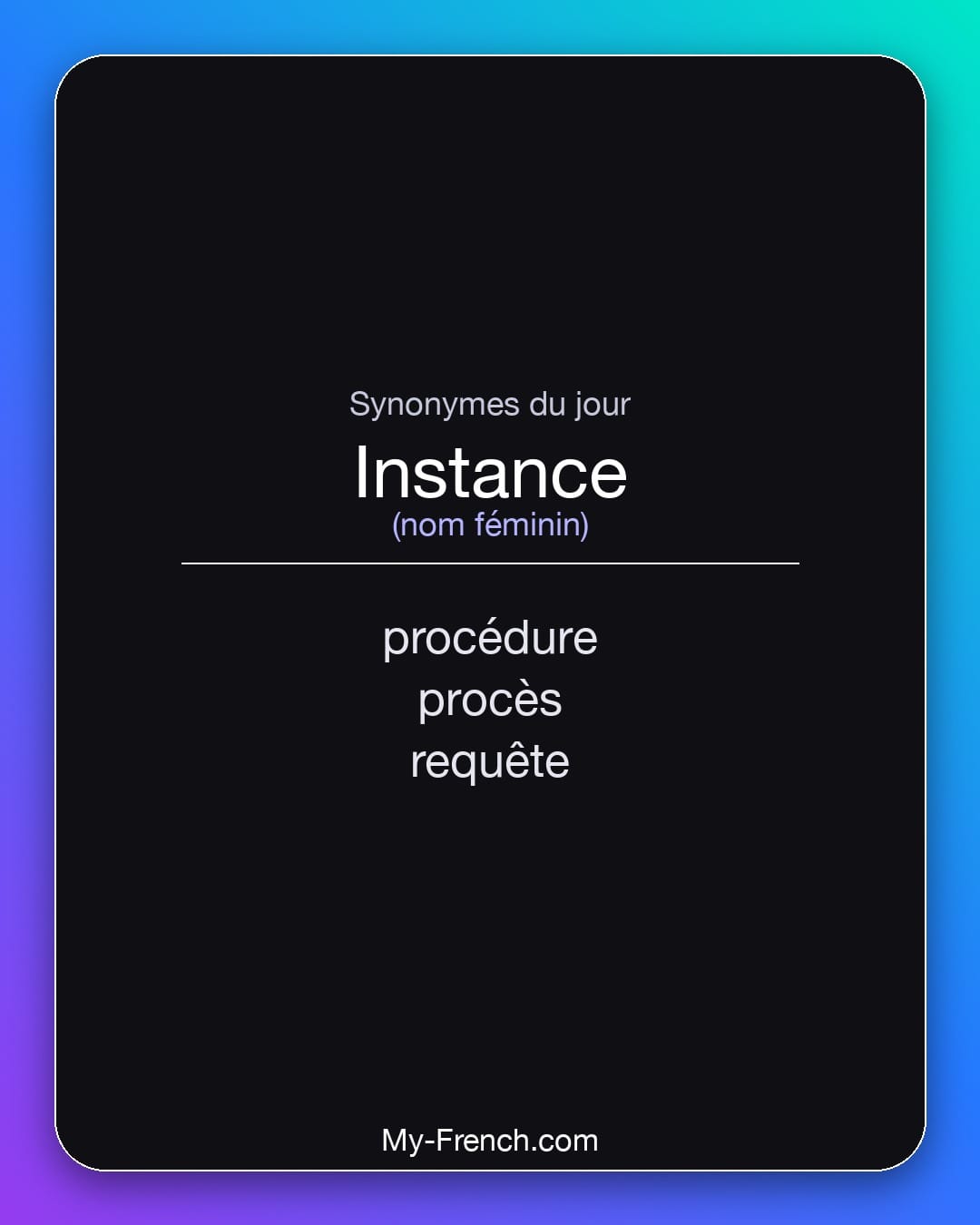 Synonymes de instance : procédure, procès, requête