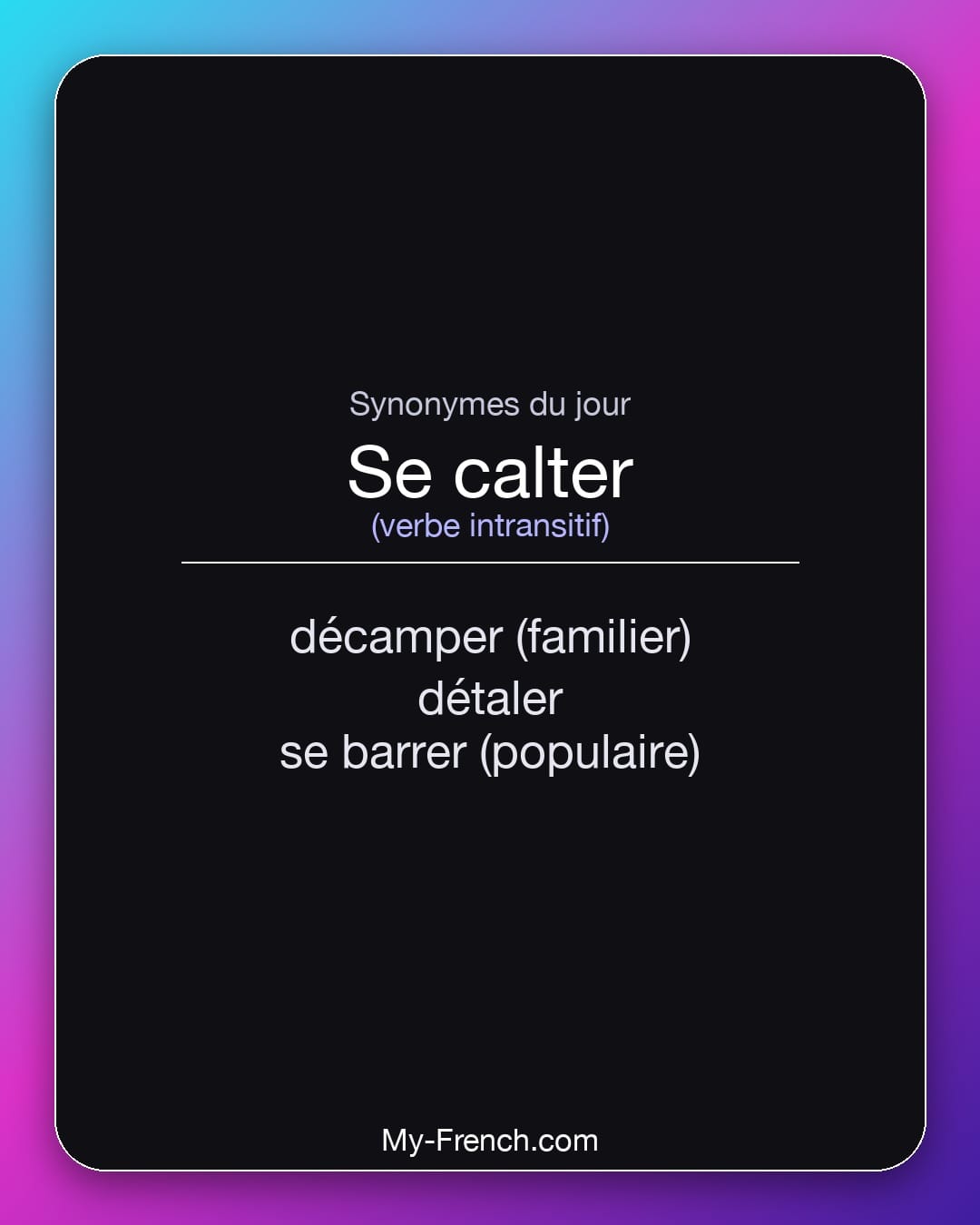 Synonymes de se calter : décamper (familier), détaler, se barrer (populaire)