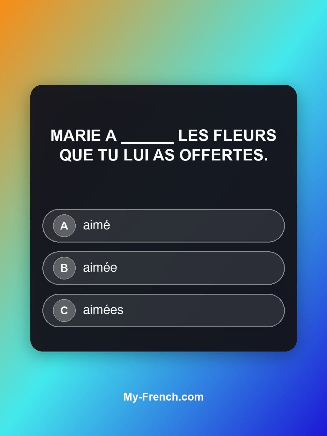 Quiz de français niveau A2 : Marie a ______ les fleurs que tu lui as offertes.