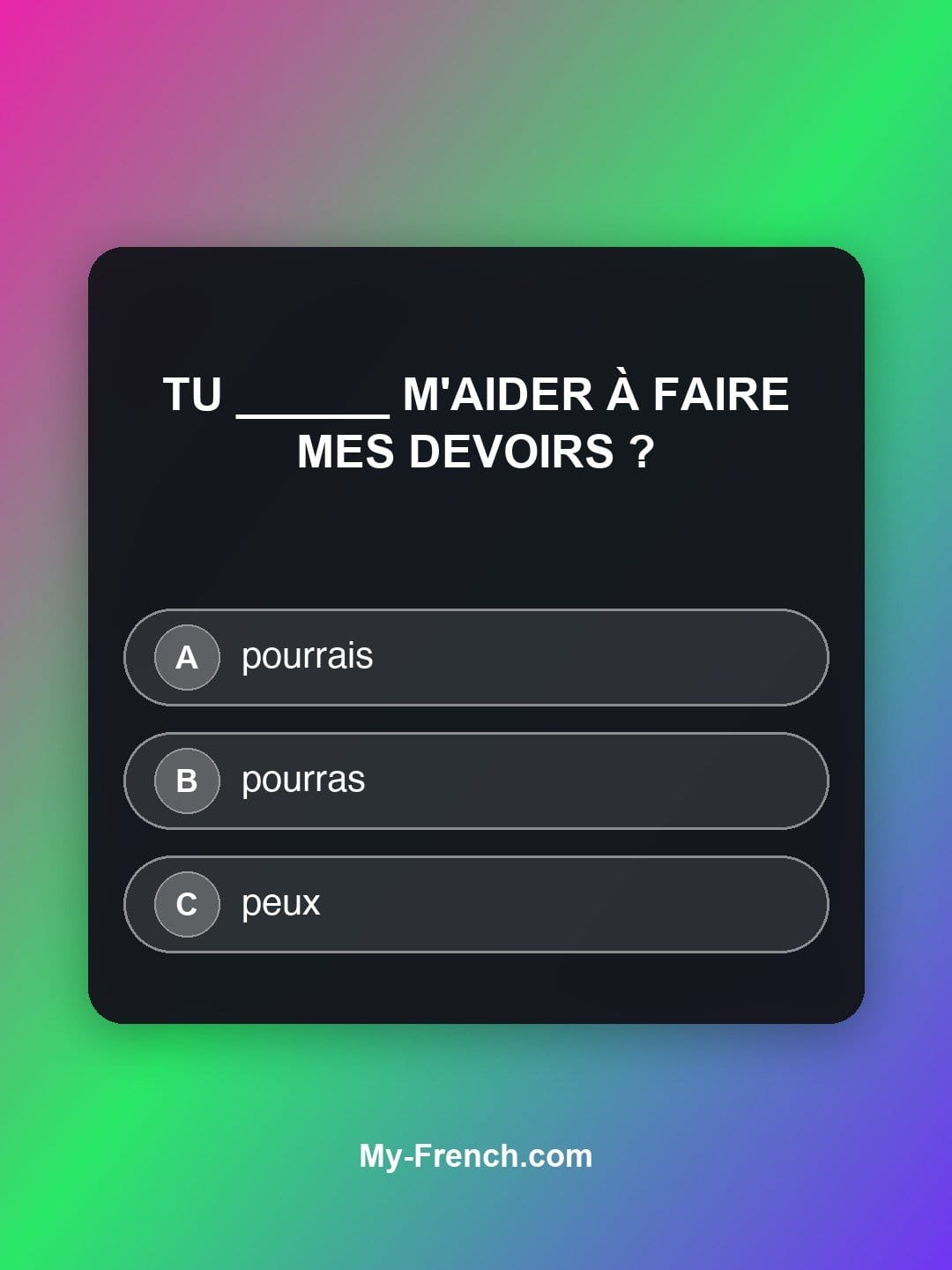 Quiz de français niveau A1 : Tu ______ m'aider à faire mes devoirs ?