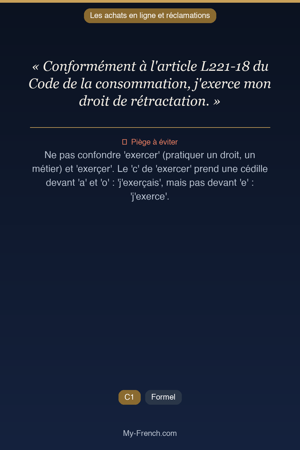 Phrase de français professionnel : Conformément à l'article L221-18 du Code de la consommation, j'exerce mon droit de rétractation.