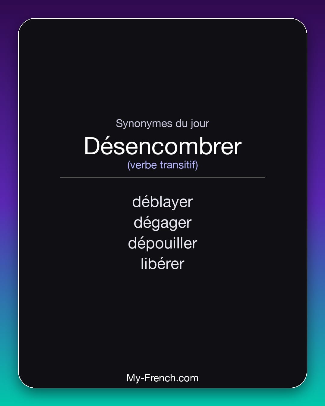 Synonymes de désencombrer : déblayer, dégager, dépouiller, libérer