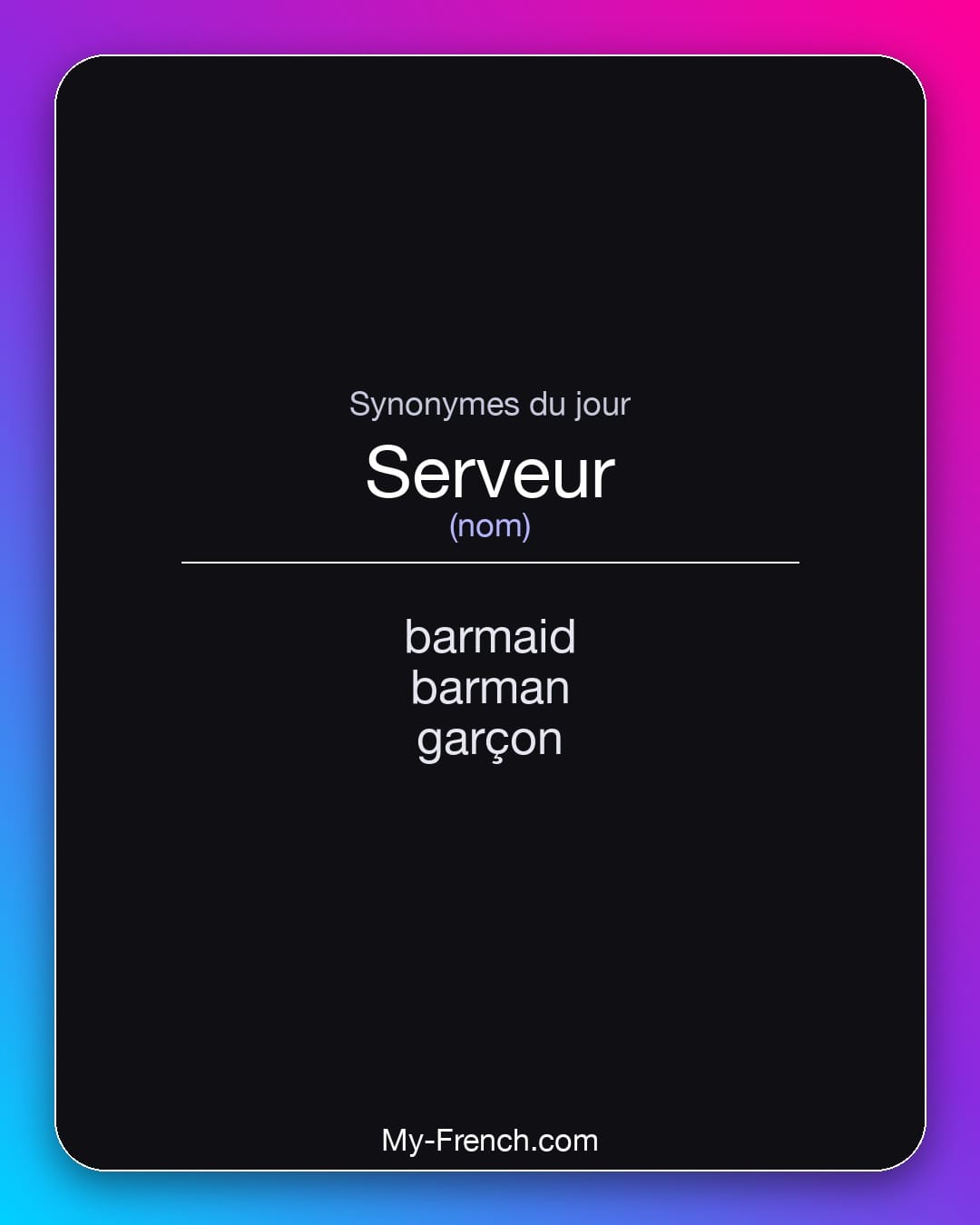 Synonymes de serveur : barmaid, barman, garçon