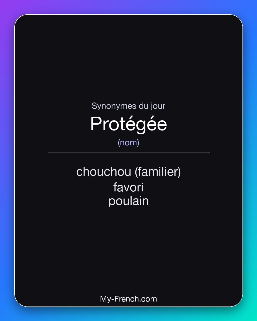 Synonymes de « protégée »