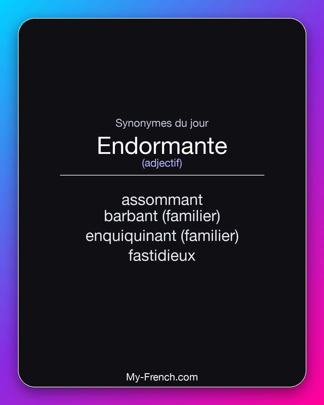Synonymes de « endormante »
