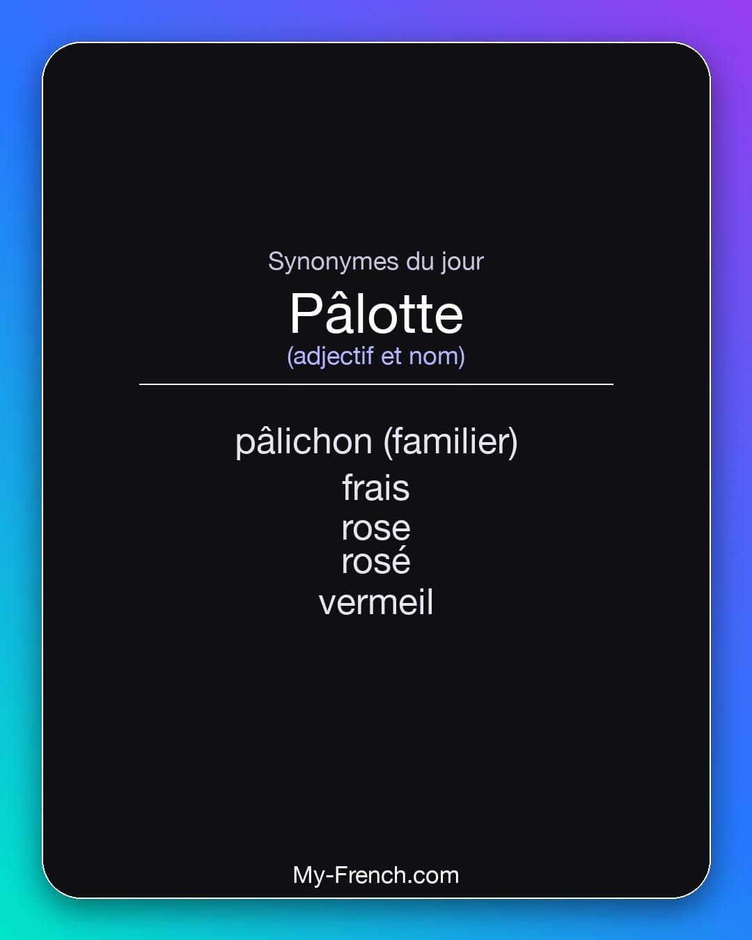 Synonymes de « pâlotte »