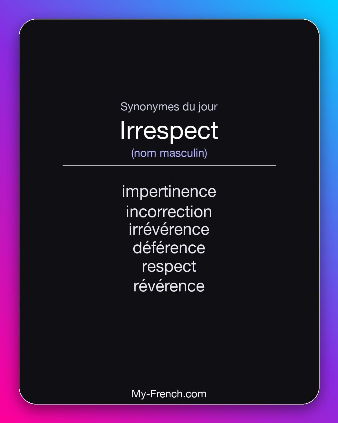 Synonymes de « irrespect »