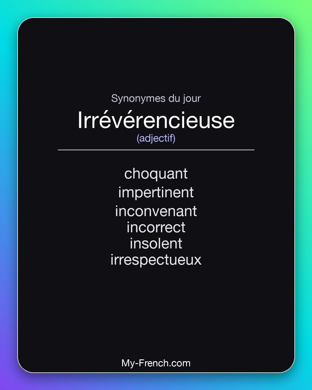 Synonymes de « irrévérencieuse »