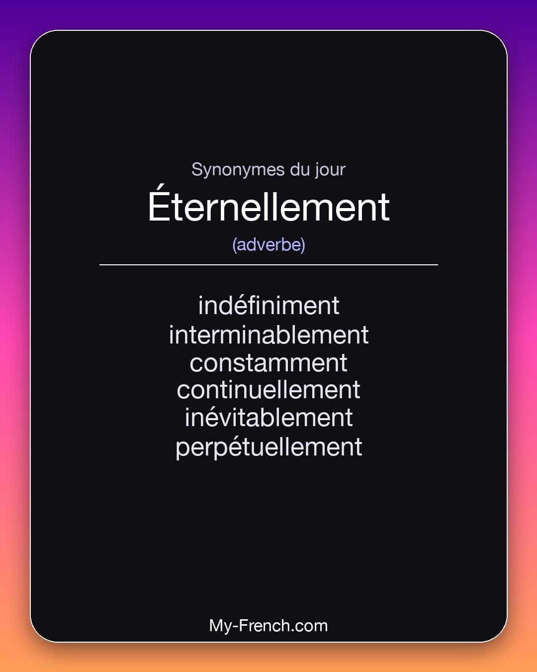 Synonymes de « éternellement »