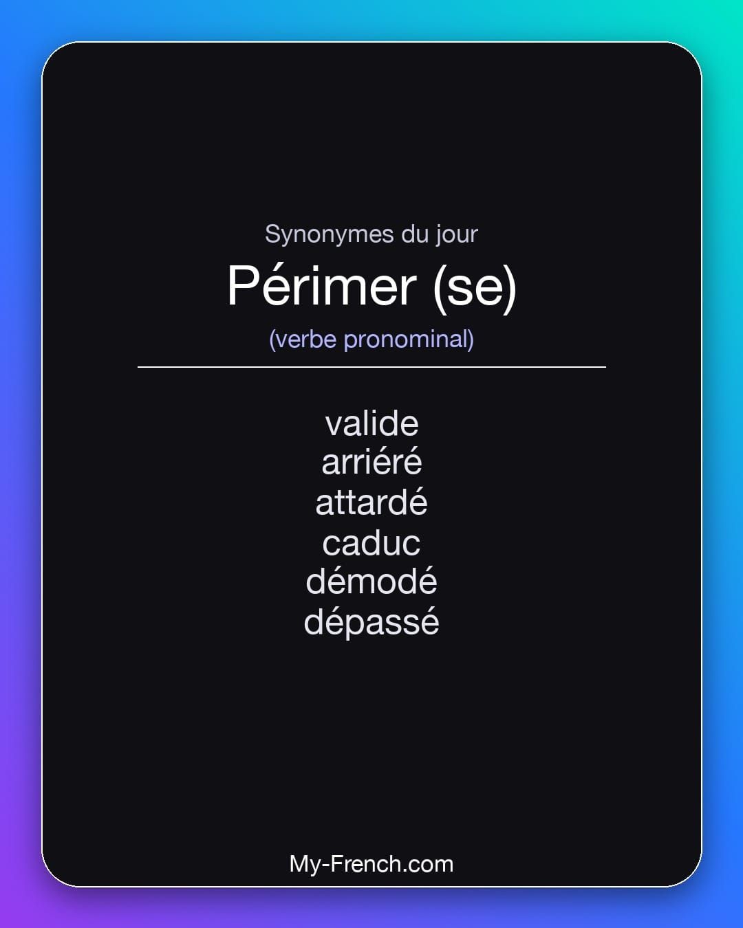 Synonymes de « périmer (se) »