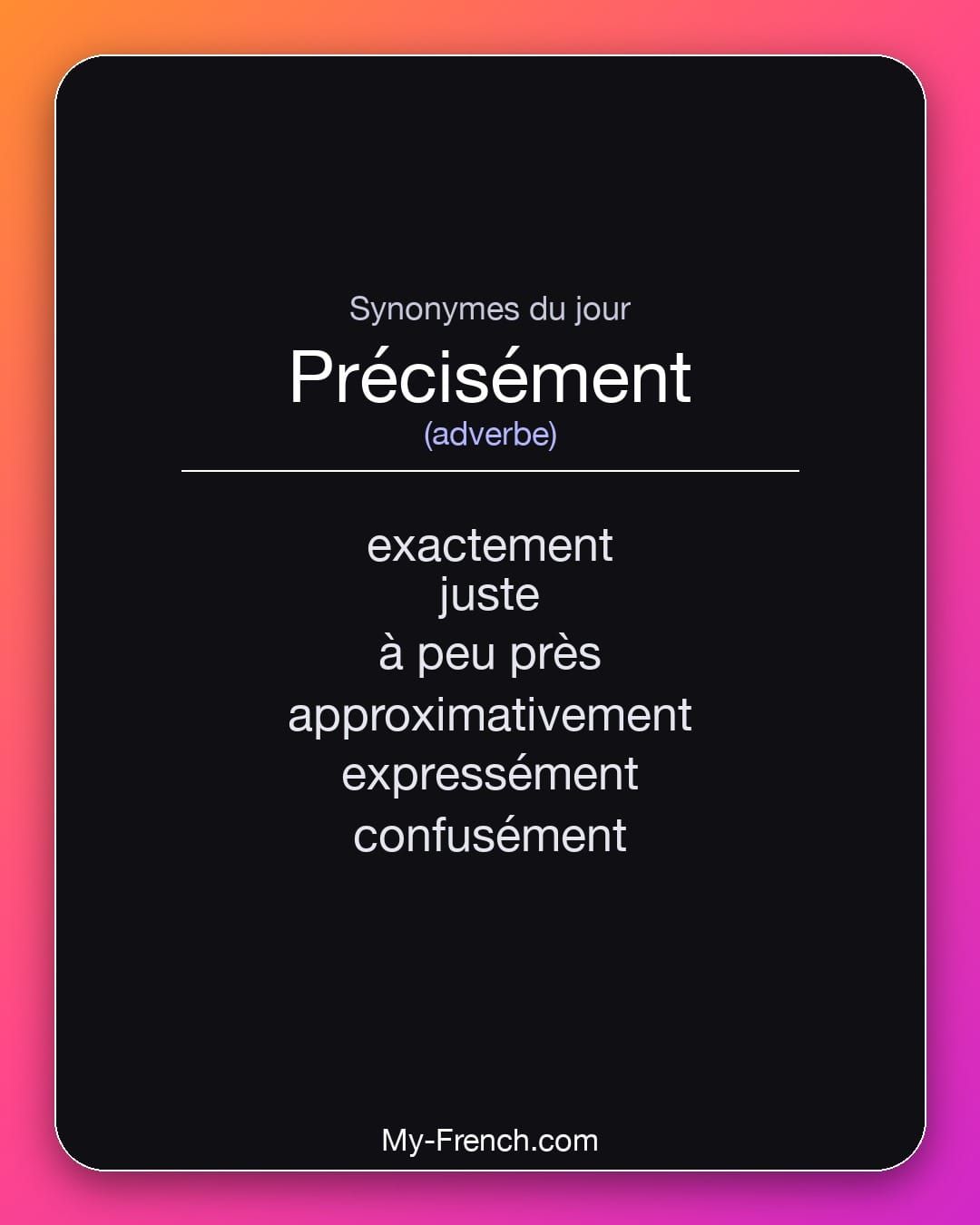 Synonymes de « précisément »