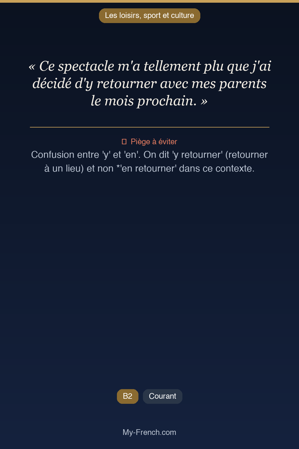 Français des affaires : « Ce spectacle m'a tellement plu que j'ai décidé d'y retourner avec mes  »