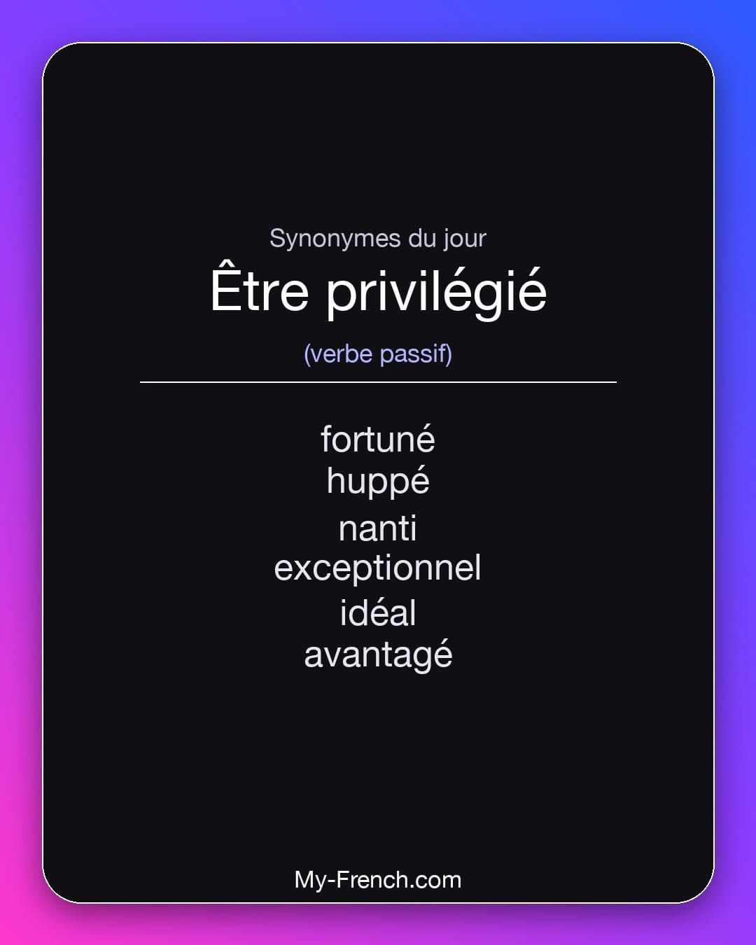 Synonymes de « être privilégié »