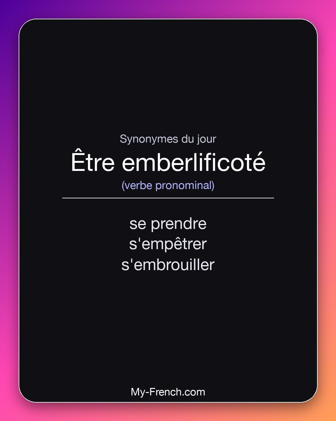 Synonymes de « être emberlificoté »