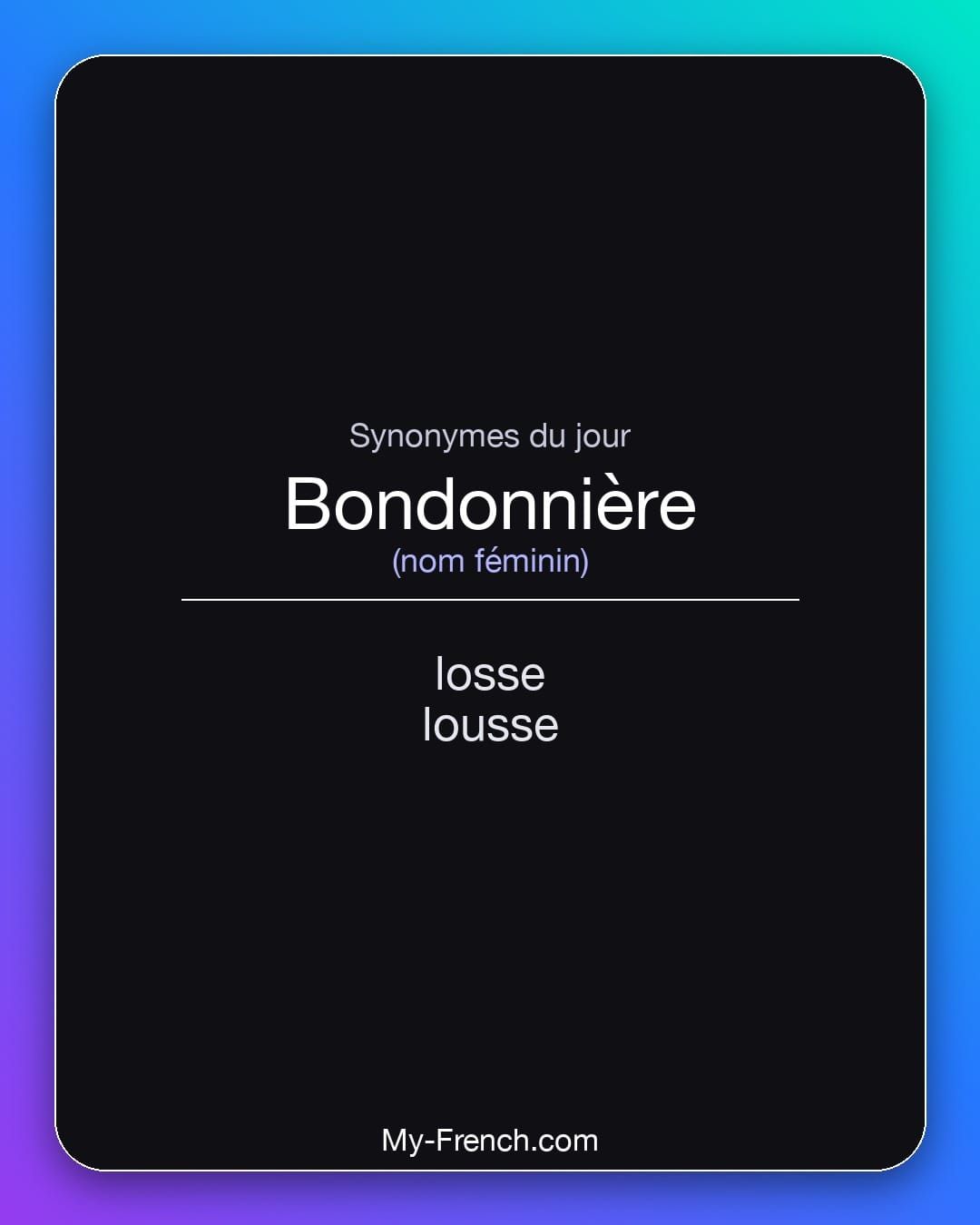 Synonymes de « bondonnière »