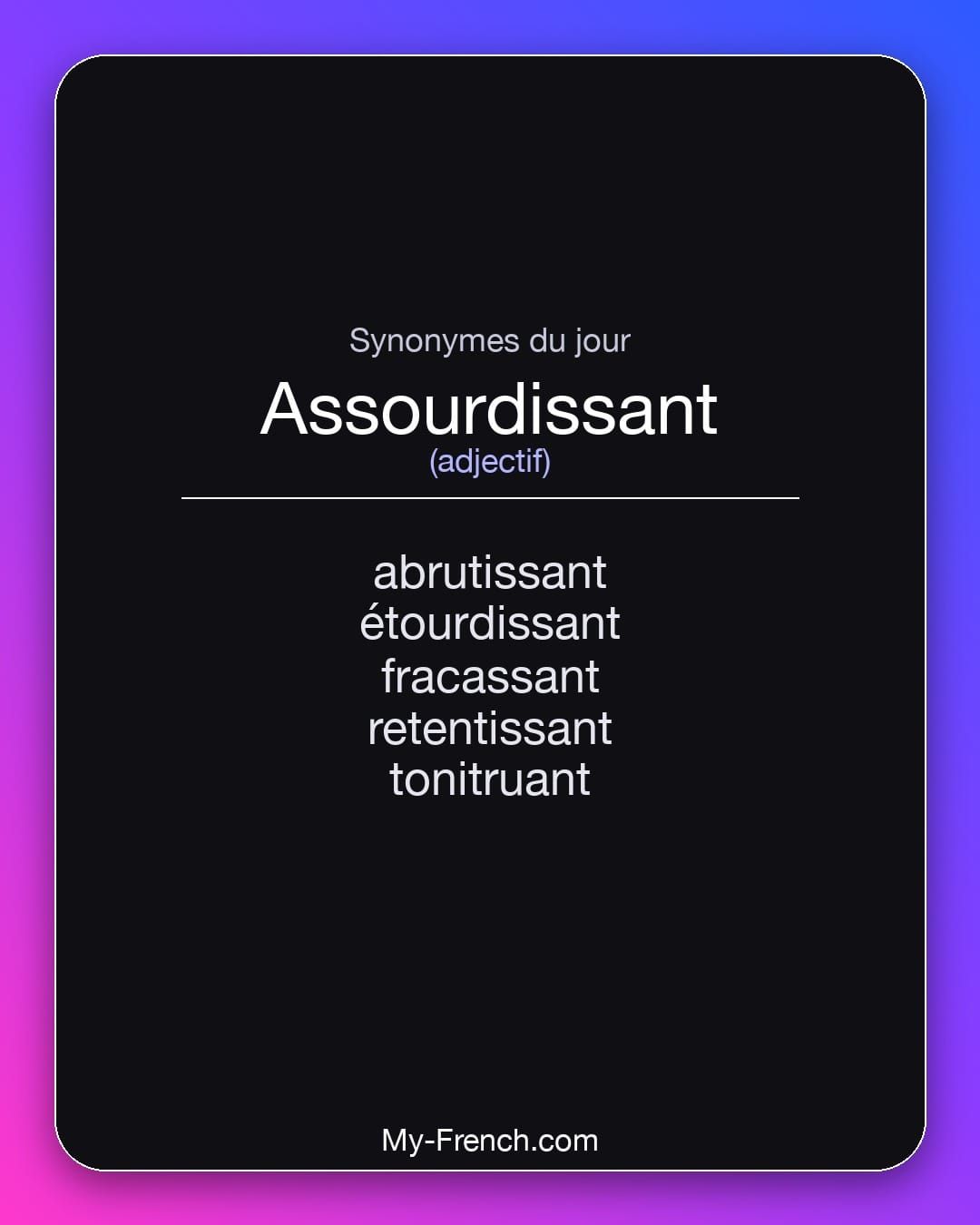 Synonymes de « assourdissant »