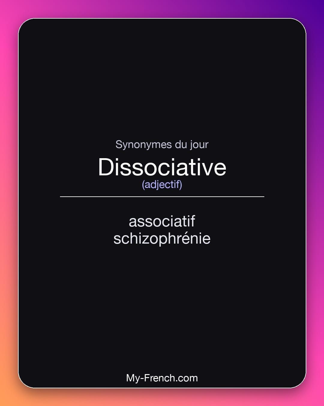 Synonymes de « dissociative »