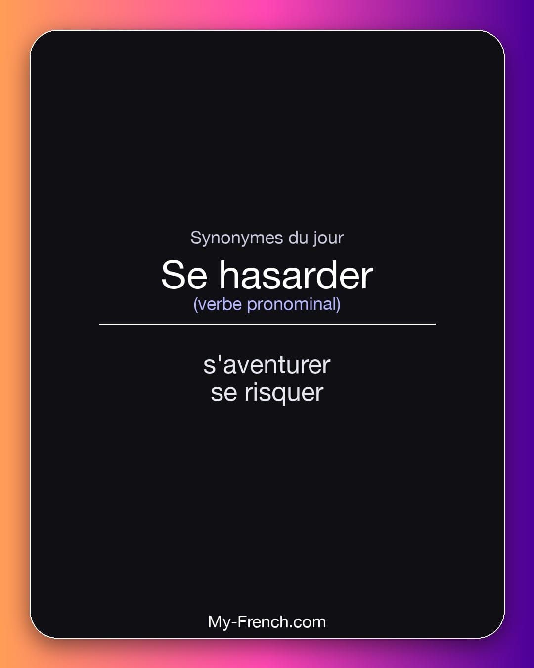 Synonymes de « se hasarder »