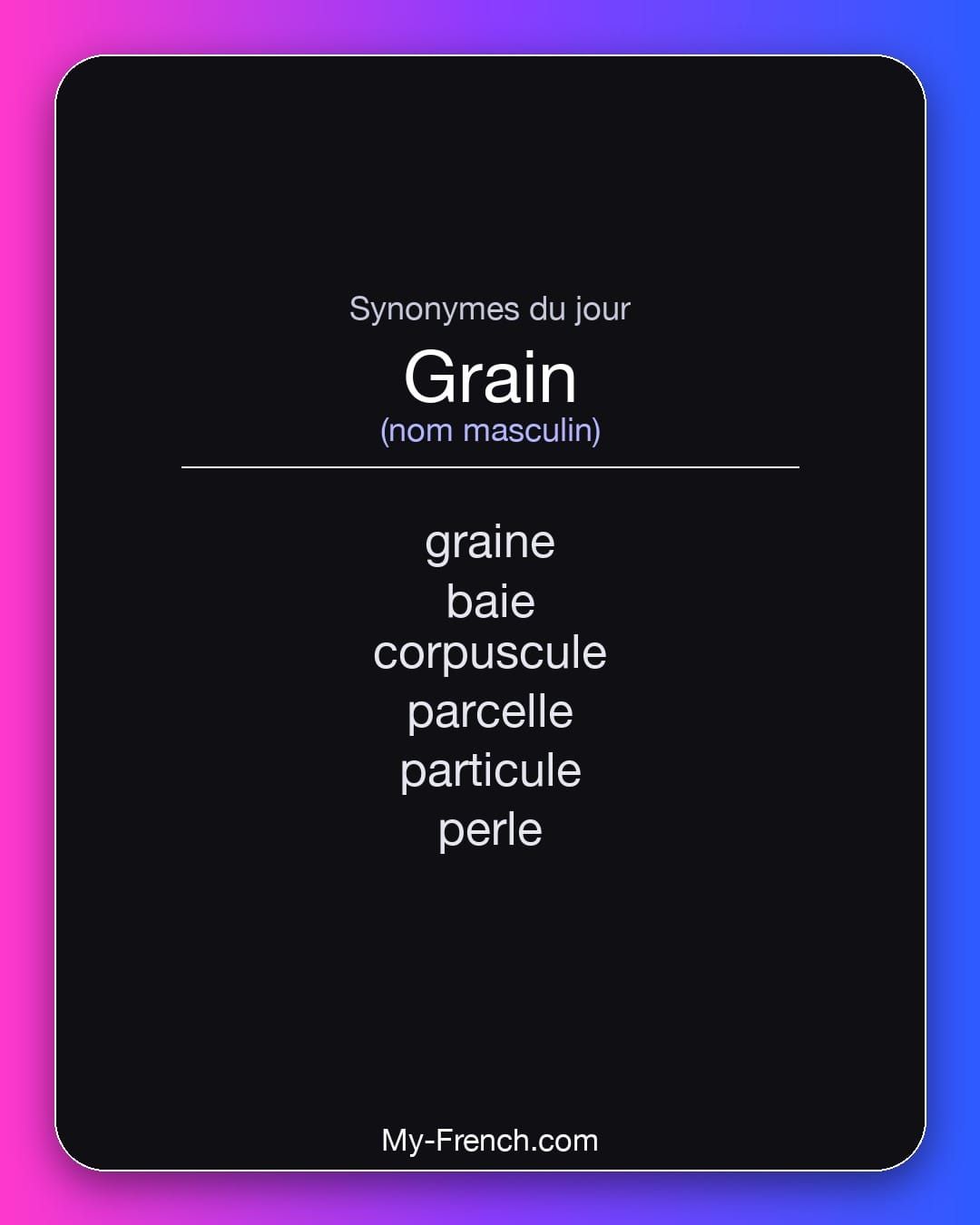 Synonymes de « grain »