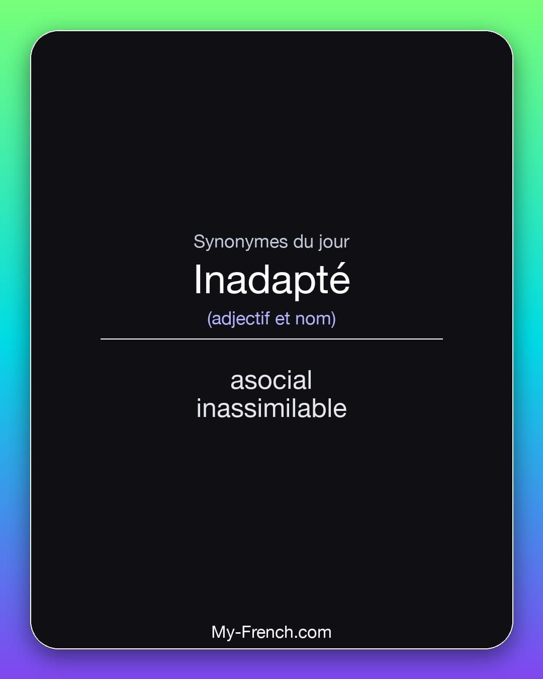 Synonymes de « inadapté »