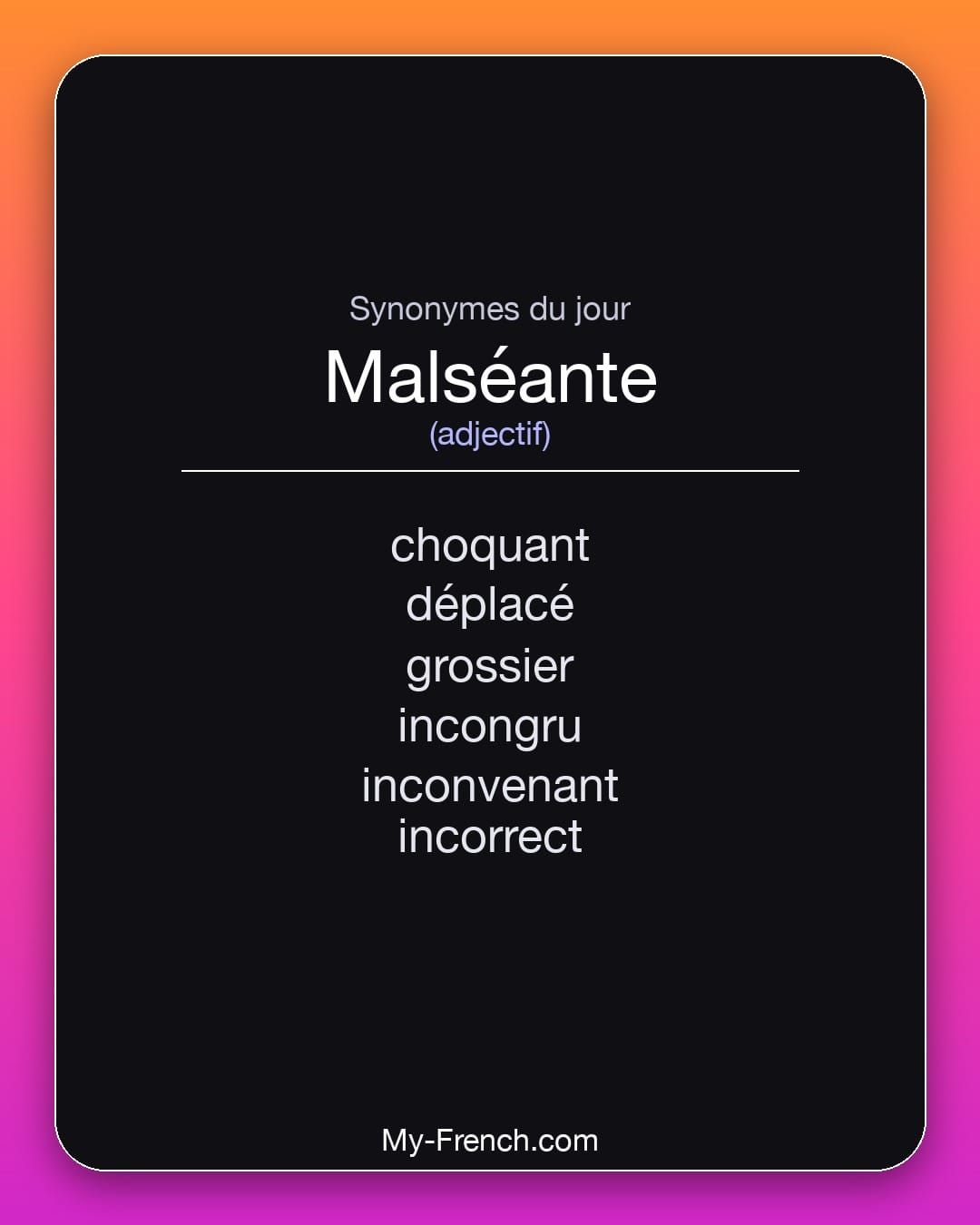 Synonymes de « malséante »