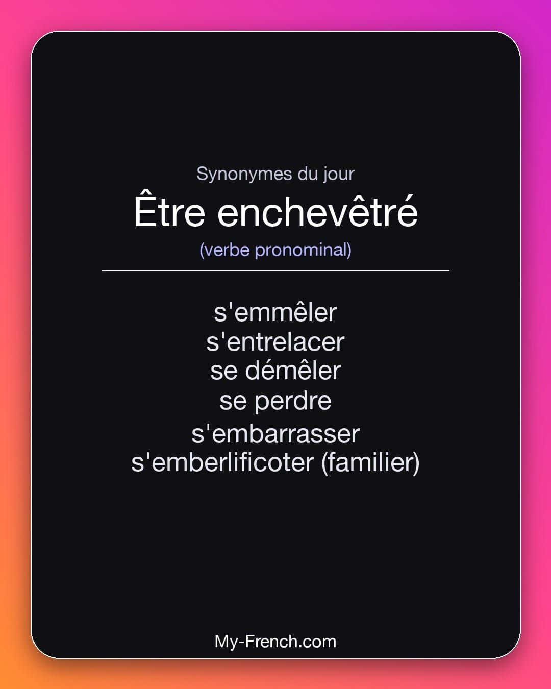 Synonymes de « être enchevêtré »