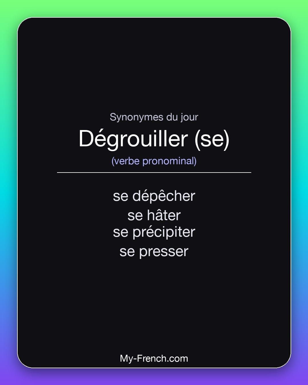Synonymes de « dégrouiller (se) »