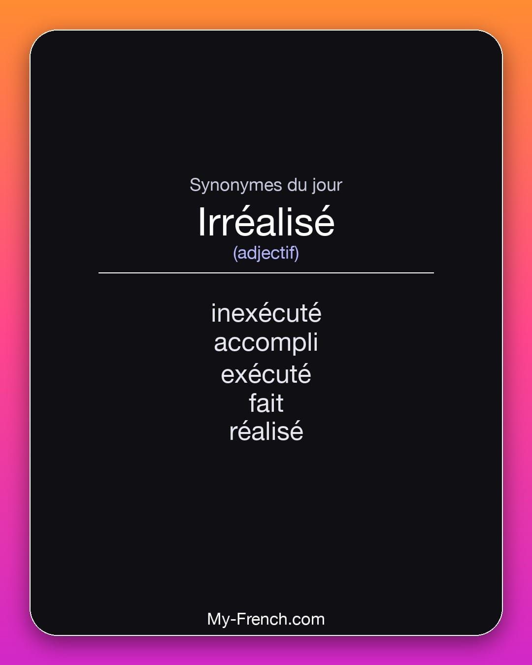 Synonymes de « irréalisé »