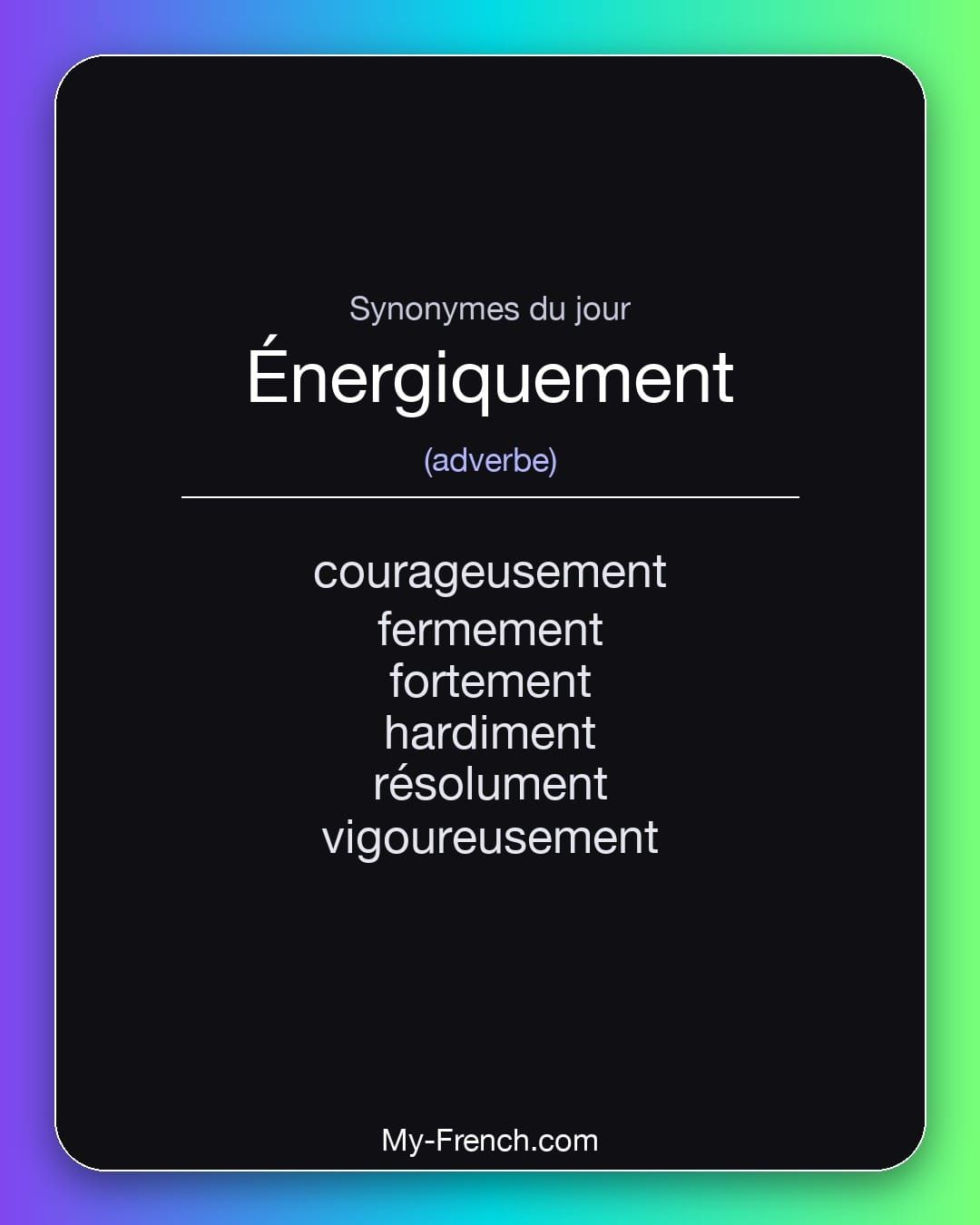 Synonymes de « énergiquement »