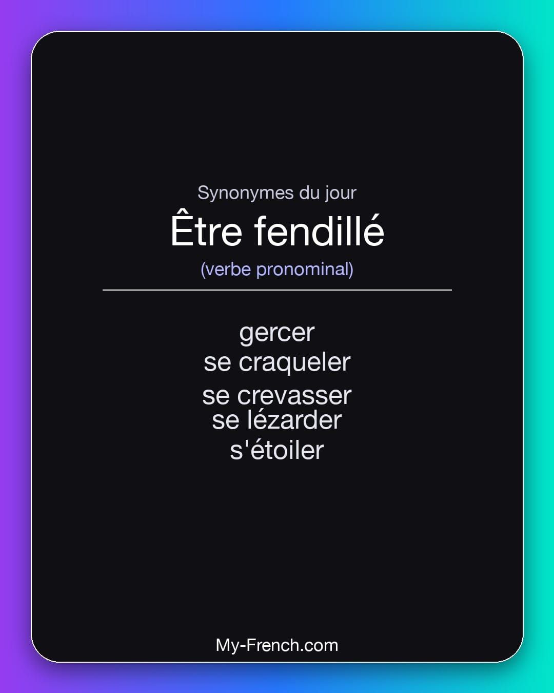 Synonymes de « être fendillé »