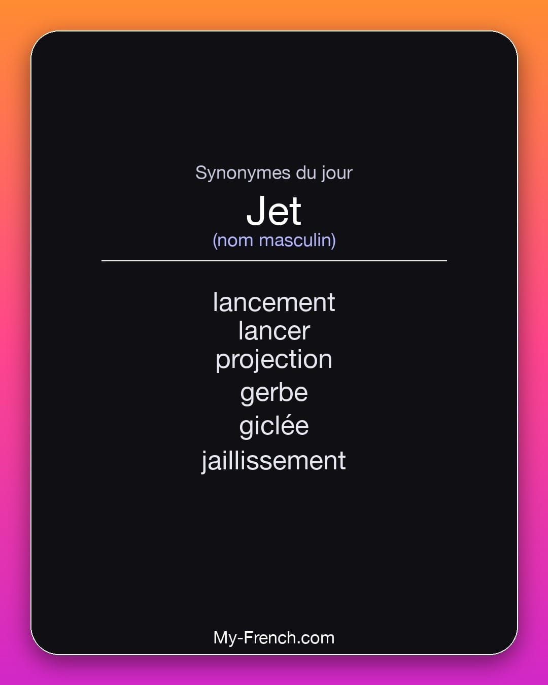 Synonymes de « jet »