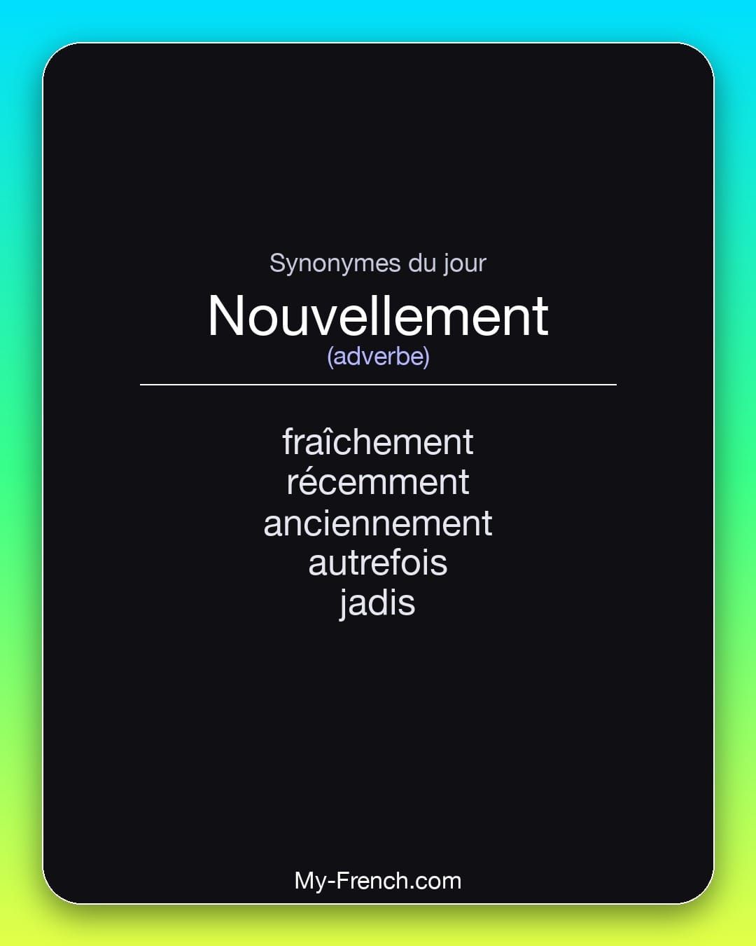 Synonymes de « nouvellement »