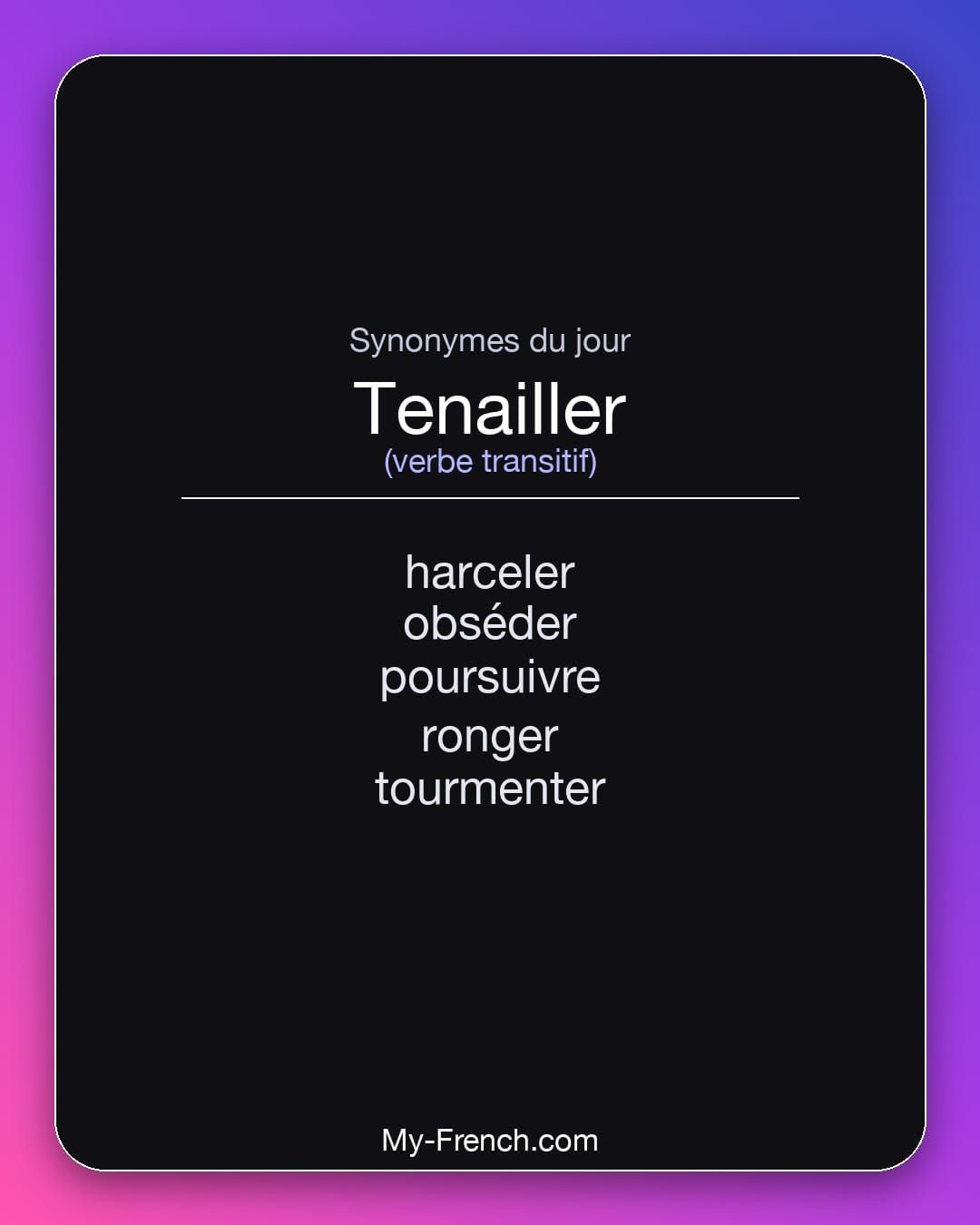 Synonymes de « tenailler »